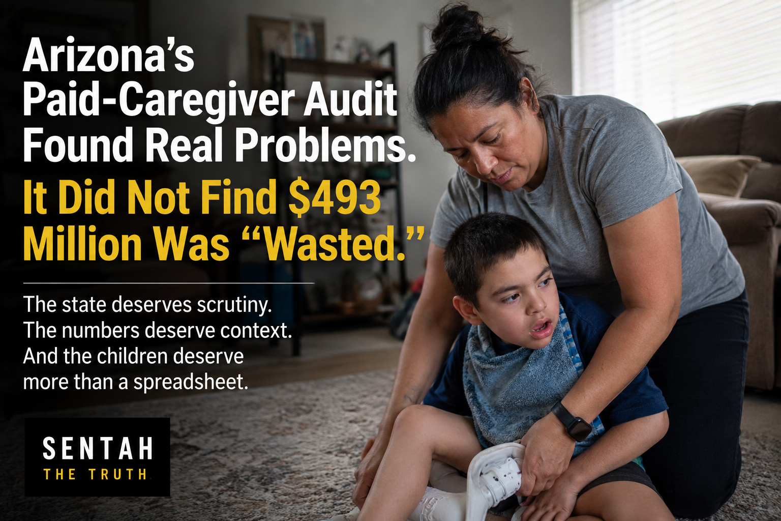 Arizona’s Paid-Caregiver Audit Found Real Problems. It Did Not Find $493 Million Was “Wasted.”